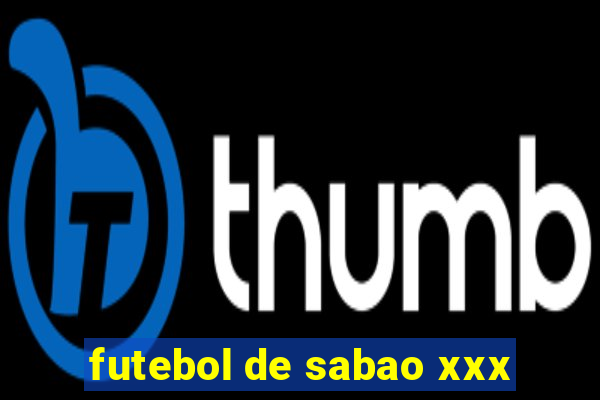 futebol de sabao xxx